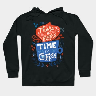 There is always time for coffee Hoodie